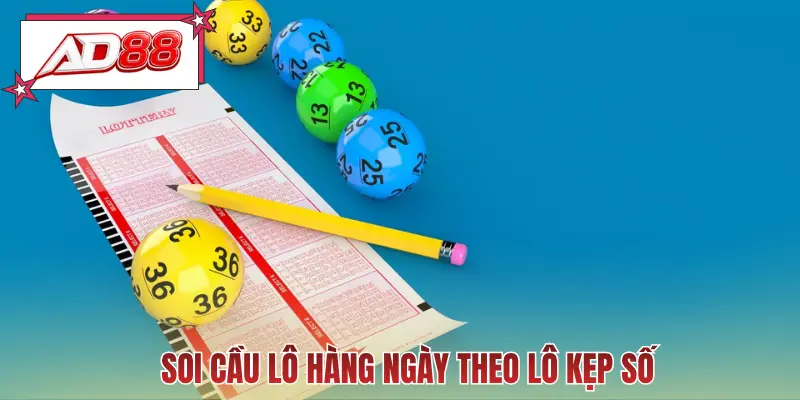 Soi cầu lô hàng ngày theo lô kẹp số